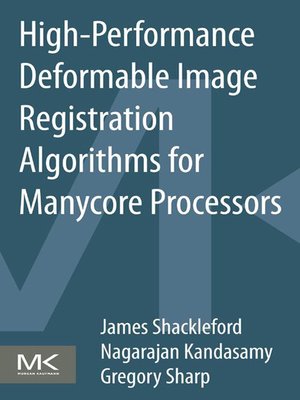 cover image of High Performance Deformable Image Registration Algorithms for Manycore Processors